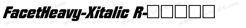 FacetHeavy-Xitalic R字体转换